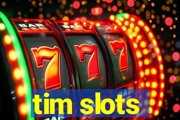 tim slots